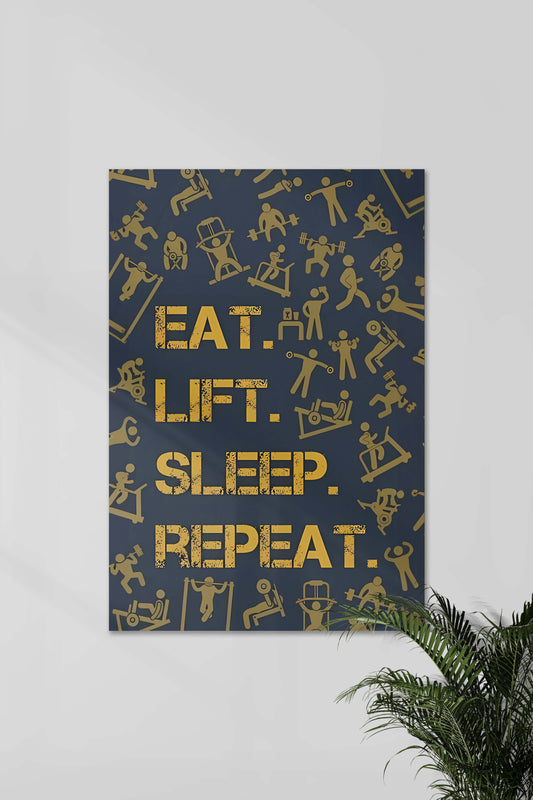 EAT LIFT SLEEP REPEAT | GYM | Motivational Poster