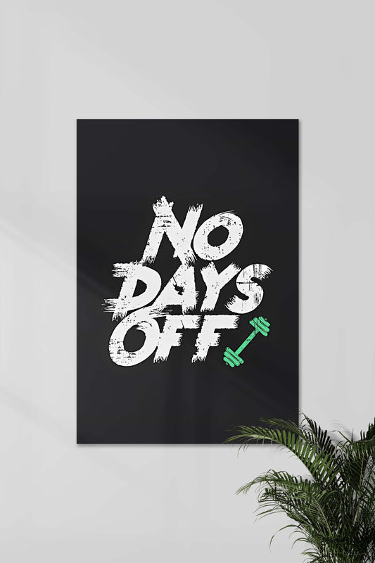 NO DAYS OFF | GYM | Motivational Poster