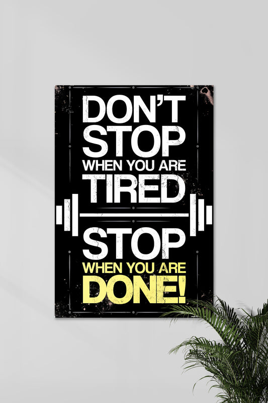 STOP WHEN YOU ARE DONE | GYM SET | Motivational Poster